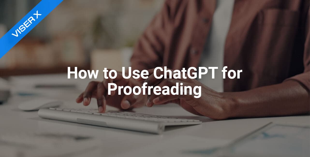 How to Use ChatGPT for Proofreading