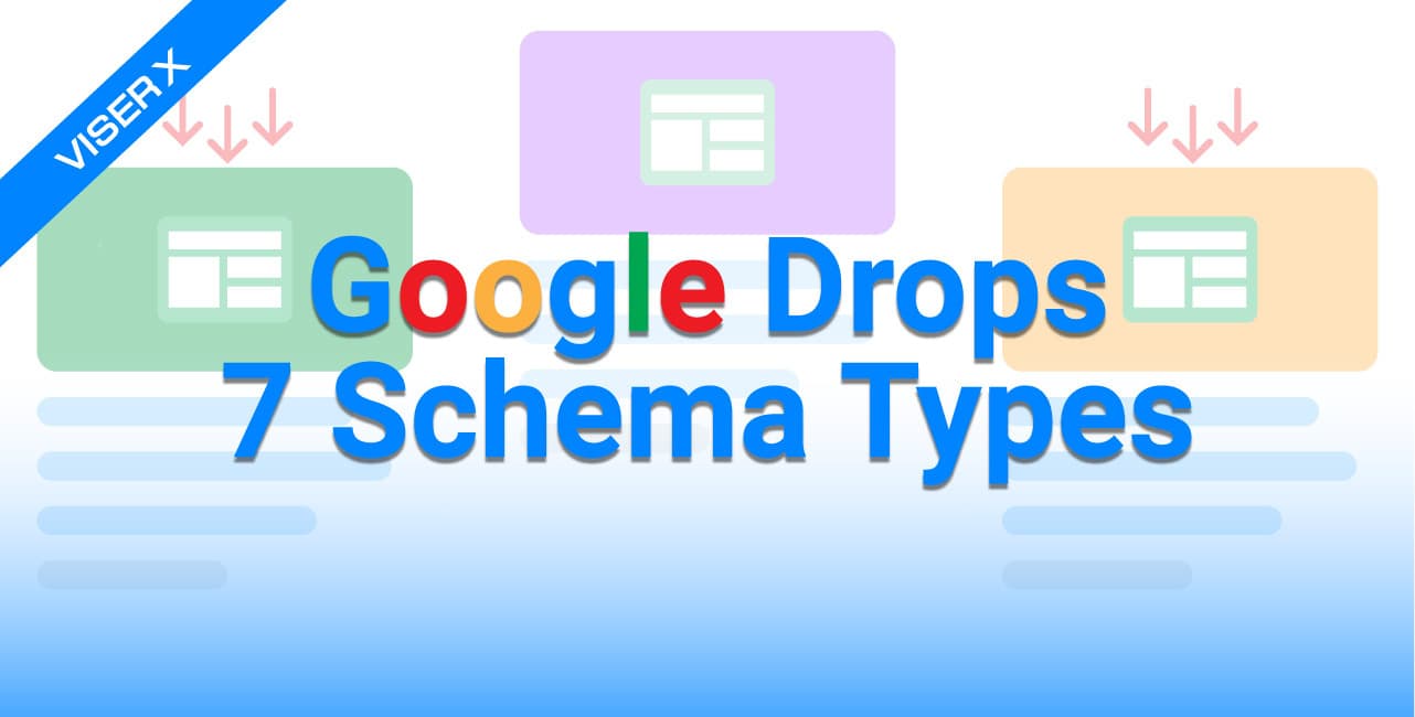 Google Drops 7 Schema Types Marketers Must Know