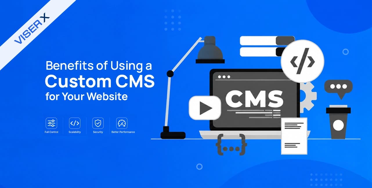 Benefits of Using Custom CMS for Your Website